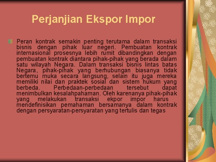 Perjanjian Ekspor Impor Peran kontrak semakin penting terutama dalam transaksi bisnis dengan pihak luar