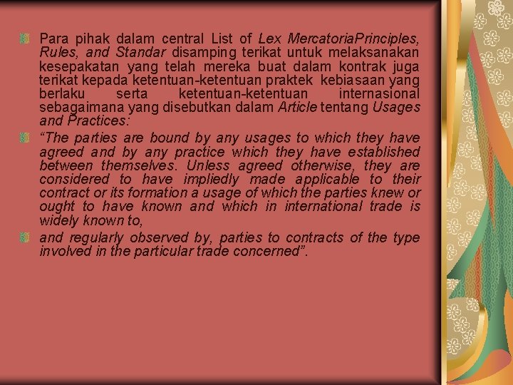 Para pihak dalam central List of Lex Mercatoria. Principles, Rules, and Standar disamping terikat