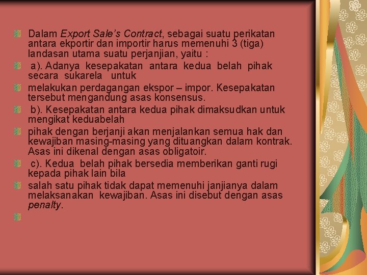 Dalam Export Sale’s Contract, sebagai suatu perikatan antara ekportir dan importir harus memenuhi 3