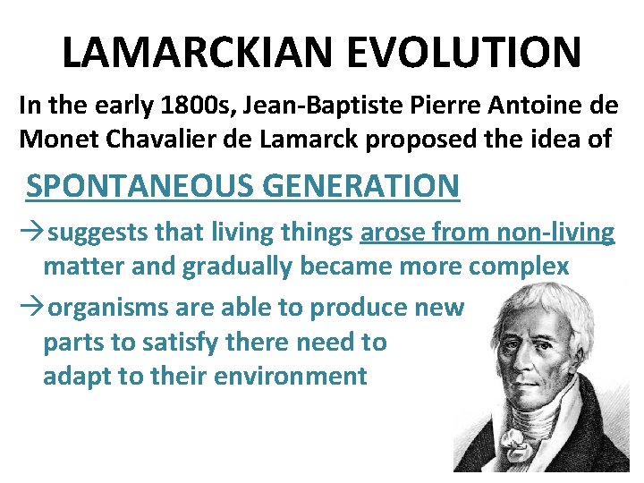 LAMARCKIAN EVOLUTION In the early 1800 s, Jean-Baptiste Pierre Antoine de Monet Chavalier de