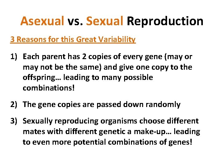 Asexual vs. Sexual Reproduction 3 Reasons for this Great Variability 1) Each parent has