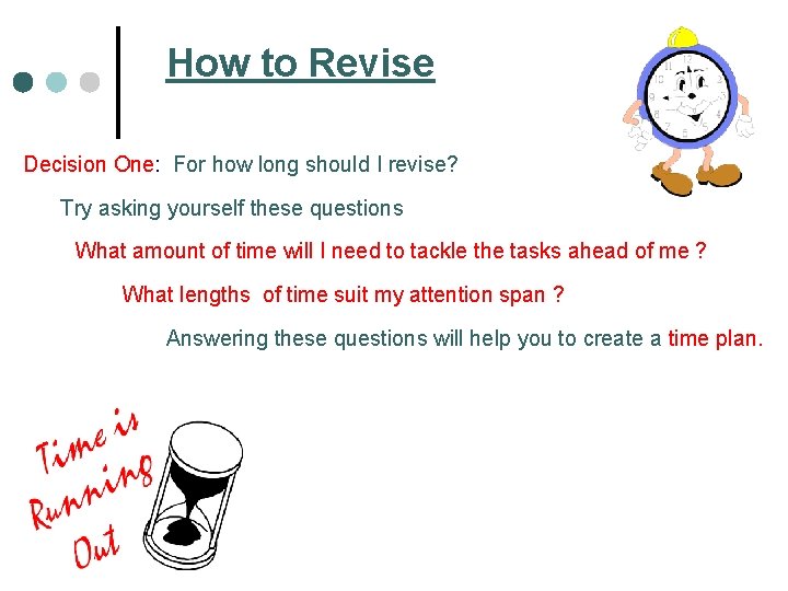 How to Revise Decision One: For how long should I revise? Try asking yourself