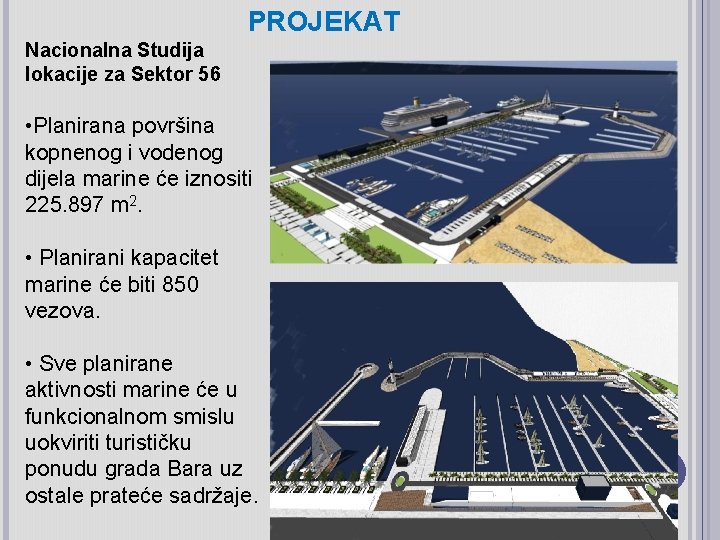 PROJEKAT Nacionalna Studija lokacije za Sektor 56 • Planirana površina kopnenog i vodenog dijela