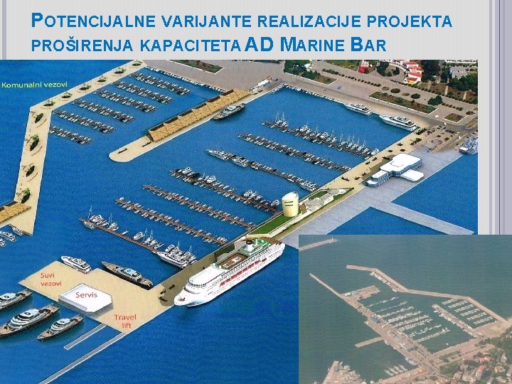 POTENCIJALNE VARIJANTE REALIZACIJE PROJEKTA PROŠIRENJA KAPACITETA AD MARINE BAR 