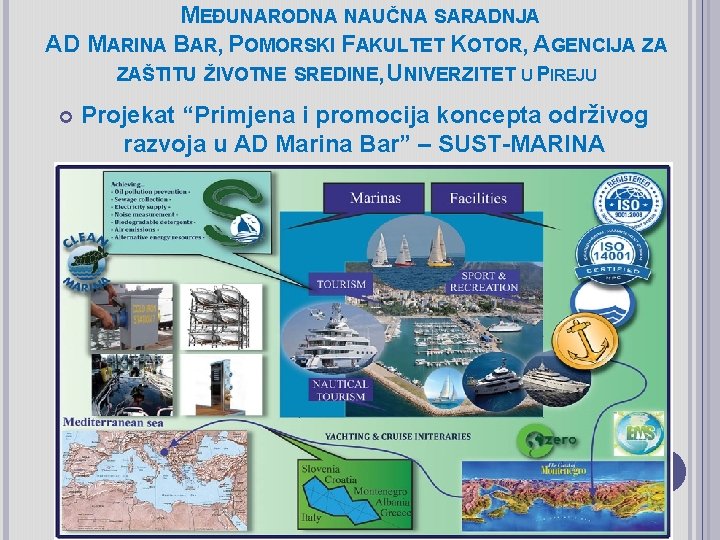 MEĐUNARODNA NAUČNA SARADNJA AD MARINA BAR, POMORSKI FAKULTET KOTOR, AGENCIJA ZA ZAŠTITU ŽIVOTNE SREDINE,