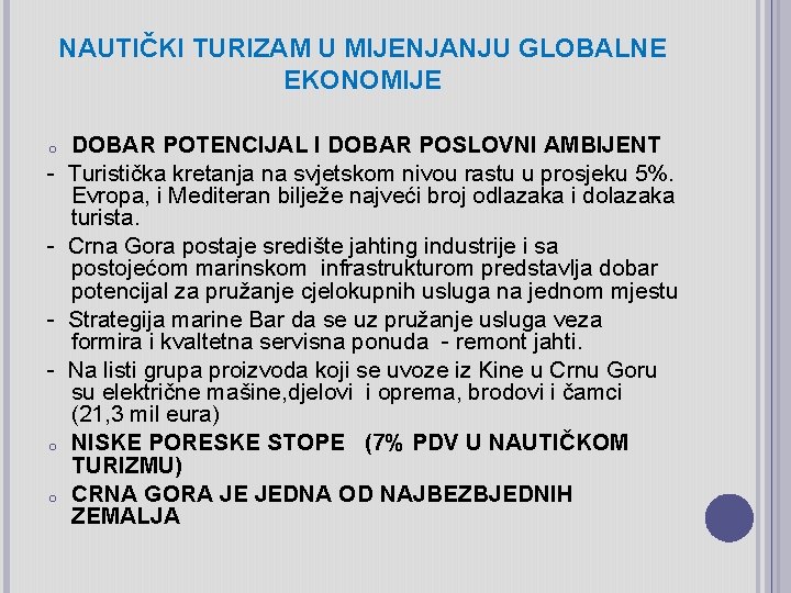 NAUTIČKI TURIZAM U MIJENJANJU GLOBALNE EKONOMIJE o o o DOBAR POTENCIJAL I DOBAR POSLOVNI