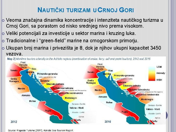 NAUTIČKI TURIZAM U CRNOJ GORI Veoma značajna dinamika koncentracije i intenziteta nautičkog turizma u