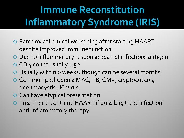 Immune Reconstitution Inflammatory Syndrome (IRIS) Parodoxical clinical worsening after starting HAART despite improved immune