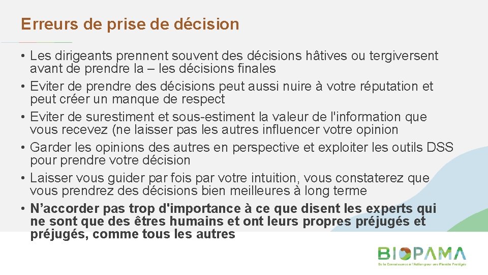 Erreurs de prise de décision • Les dirigeants prennent souvent des décisions hâtives ou