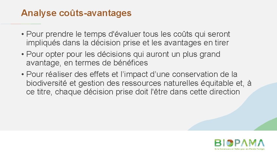 Analyse coûts-avantages • Pour prendre le temps d'évaluer tous les coûts qui seront impliqués