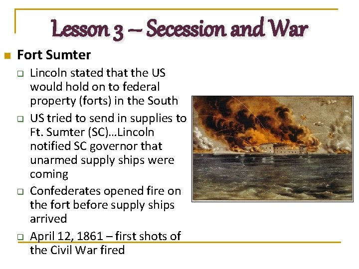 Lesson 3 – Secession and War n Fort Sumter q q Lincoln stated that