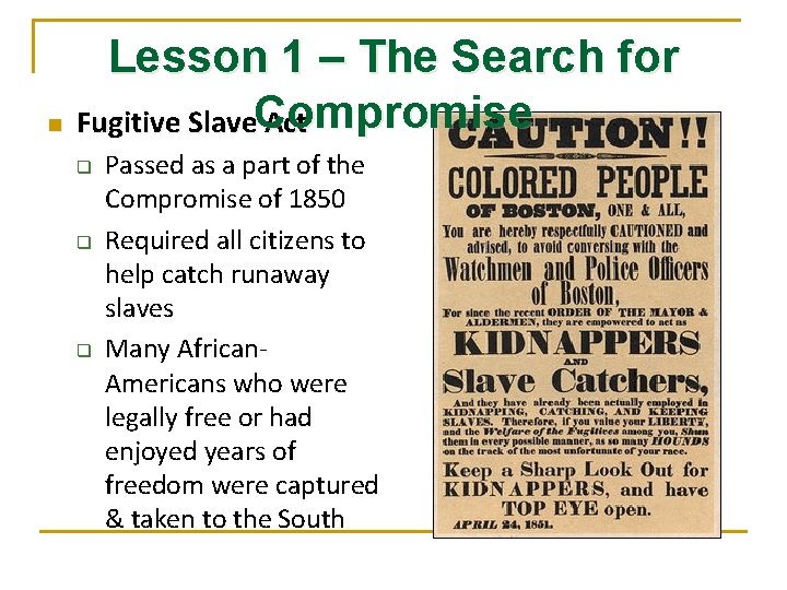 Lesson 1 – The Search for n Fugitive Slave. Compromise Act q q q