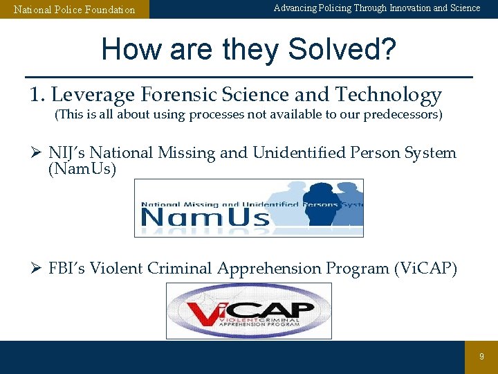 National Police Foundation Advancing Policing Through Innovation and Science How are they Solved? 1.
