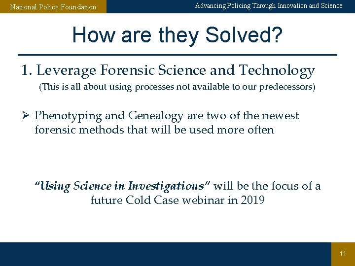 National Police Foundation Advancing Policing Through Innovation and Science How are they Solved? 1.