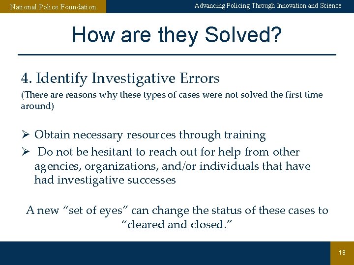 National Police Foundation Advancing Policing Through Innovation and Science How are they Solved? 4.