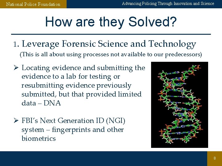 National Police Foundation Advancing Policing Through Innovation and Science How are they Solved? 1.