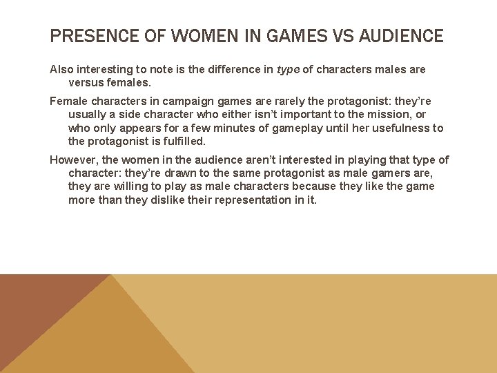PRESENCE OF WOMEN IN GAMES VS AUDIENCE Also interesting to note is the difference
