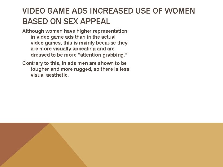 VIDEO GAME ADS INCREASED USE OF WOMEN BASED ON SEX APPEAL Although women have