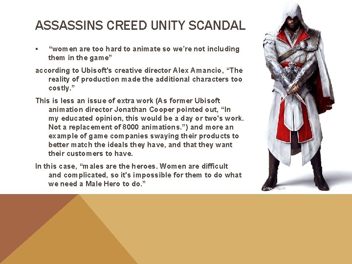 ASSASSINS CREED UNITY SCANDAL ▪ “women are too hard to animate so we’re not