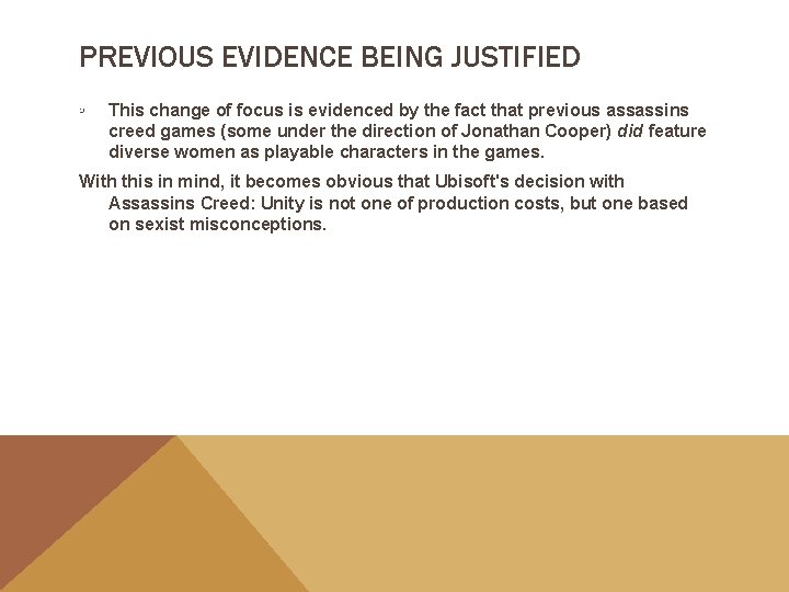 PREVIOUS EVIDENCE BEING JUSTIFIED ◦ This change of focus is evidenced by the fact