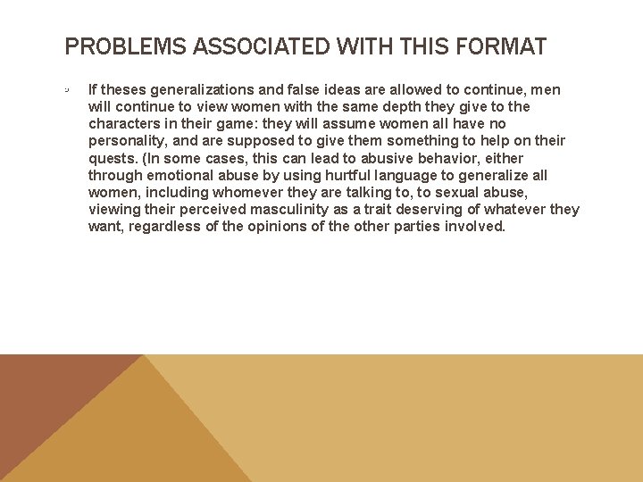 PROBLEMS ASSOCIATED WITH THIS FORMAT ◦ If theses generalizations and false ideas are allowed