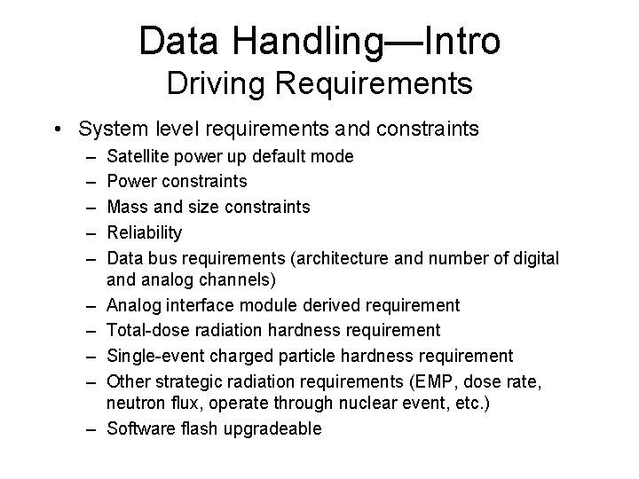 Data Handling—Intro Driving Requirements • System level requirements and constraints – – – –