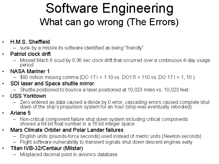 Software Engineering What can go wrong (The Errors) • H. M. S. Sheffield –