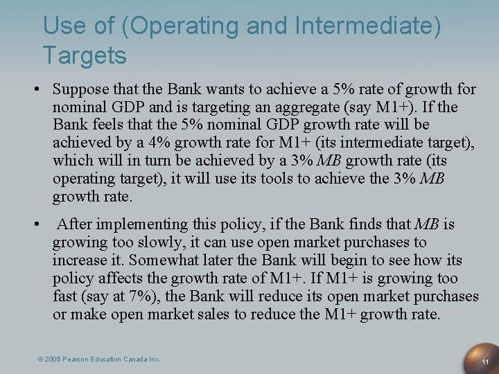 Use of (Operating and Intermediate) Targets • Suppose that the Bank wants to achieve