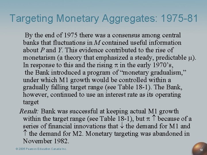 Targeting Monetary Aggregates: 1975 -81 By the end of 1975 there was a consensus