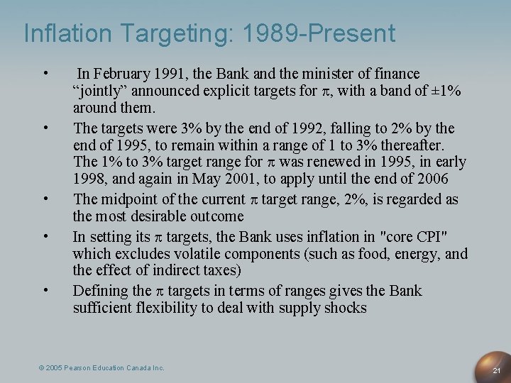 Inflation Targeting: 1989 -Present • • • In February 1991, the Bank and the