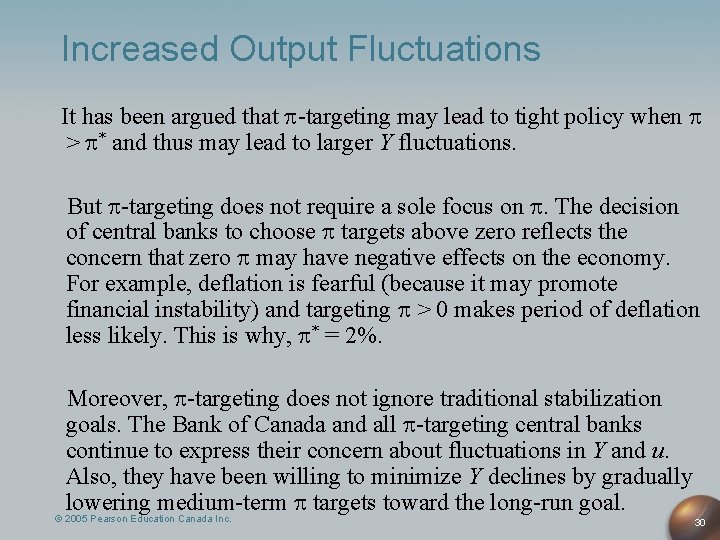 Increased Output Fluctuations It has been argued that -targeting may lead to tight policy