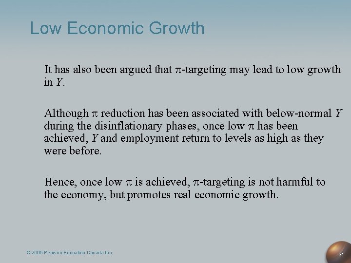 Low Economic Growth It has also been argued that -targeting may lead to low