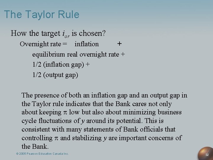 The Taylor Rule How the target ior is chosen? Overnight rate = inflation +