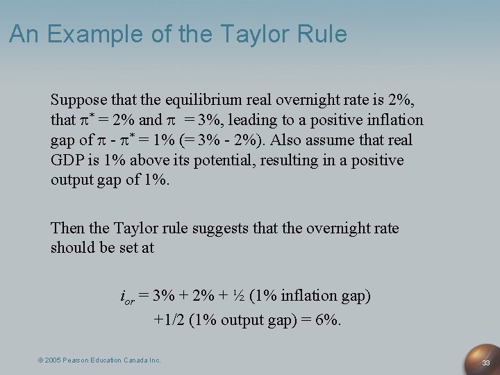An Example of the Taylor Rule Suppose that the equilibrium real overnight rate is