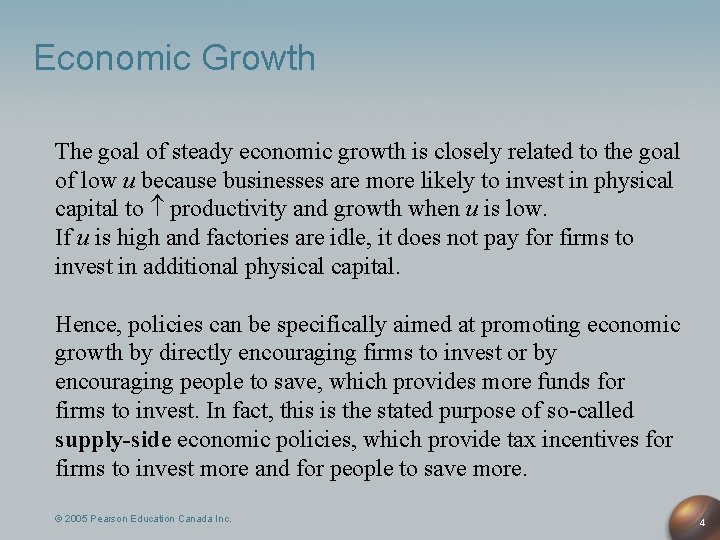 Economic Growth The goal of steady economic growth is closely related to the goal