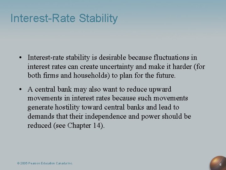 Interest-Rate Stability • Interest-rate stability is desirable because fluctuations in interest rates can create