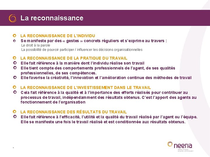 La reconnaissance LA RECONNAISSANCE DE L’INDIVIDU Se manifeste par des « gestes » concrets