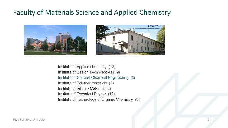 Faculty of Materials Science and Applied Chemistry Institute of Applied chemistry (18) Institute of