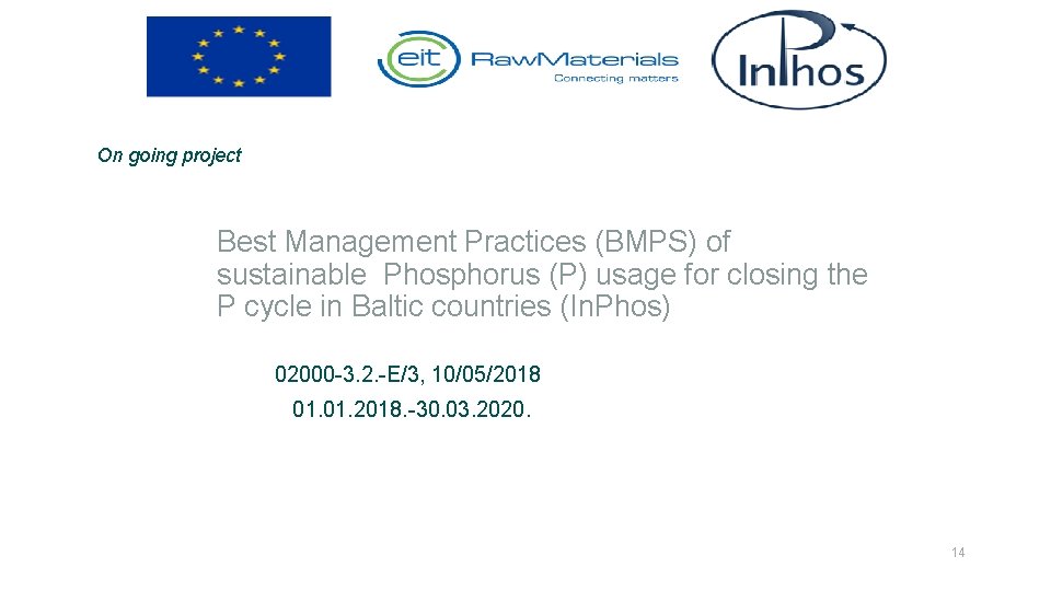 On going project Best Management Practices (BMPS) of sustainable Phosphorus (P) usage for closing