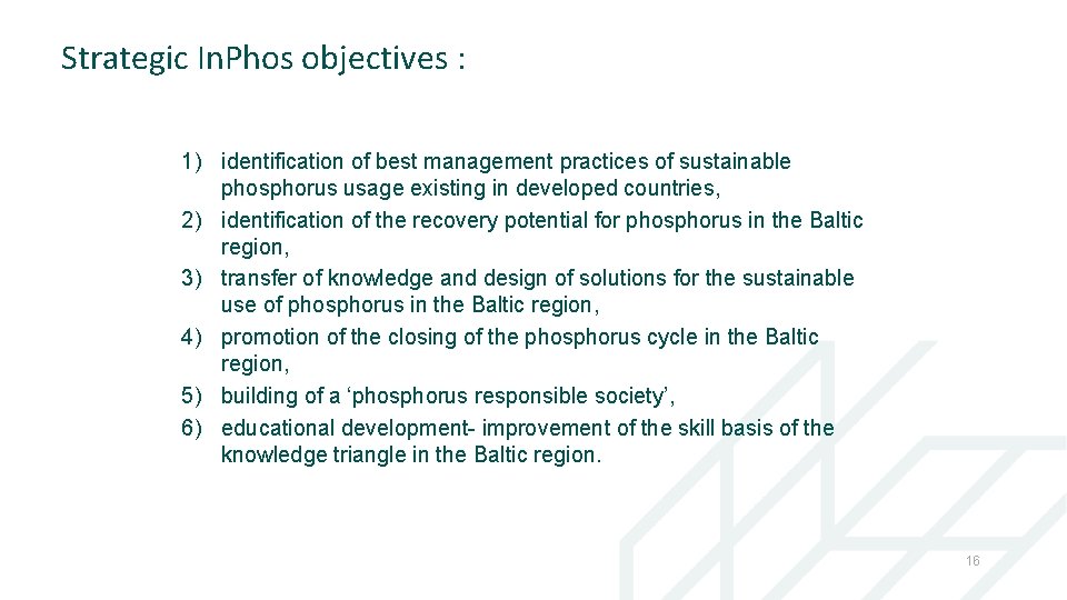 Strategic In. Phos objectives : 1) identification of best management practices of sustainable phosphorus