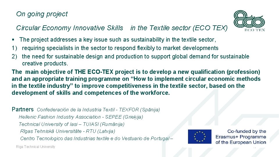 On going project Circular Economy Innovative Skills in the Textile sector (ECO TEX) §