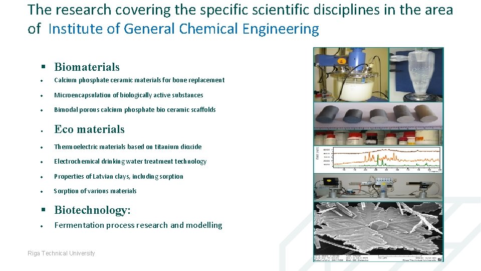 The research covering the specific scientific disciplines in the area of Institute of General
