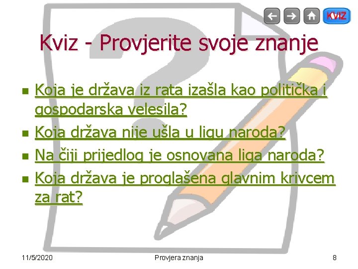 Kviz - Provjerite svoje znanje n n Koja je država iz rata izašla kao