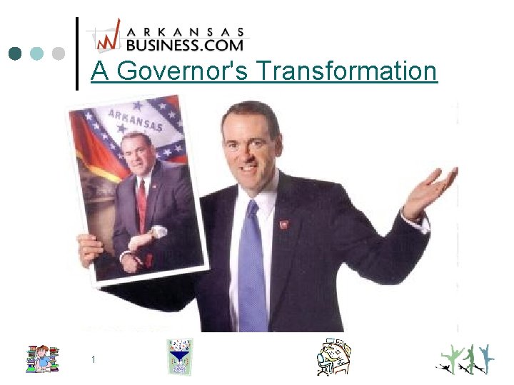 A Governor's Transformation 1 