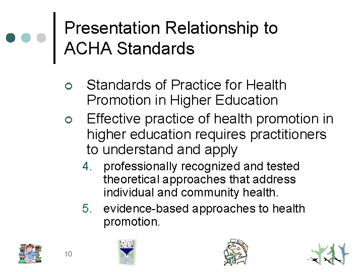 Presentation Relationship to ACHA Standards ¢ ¢ Standards of Practice for Health Promotion in