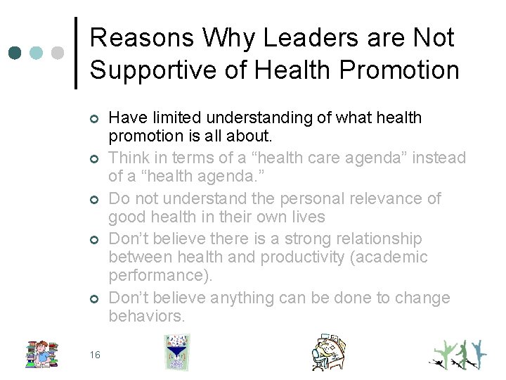 Reasons Why Leaders are Not Supportive of Health Promotion ¢ ¢ ¢ 16 Have