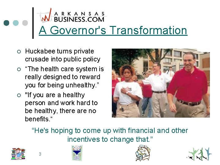 A Governor's Transformation ¢ ¢ ¢ Huckabee turns private crusade into public policy “The