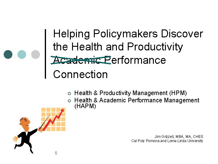 Helping Policymakers Discover the Health and Productivity Academic Performance Connection ¢ ¢ Health &