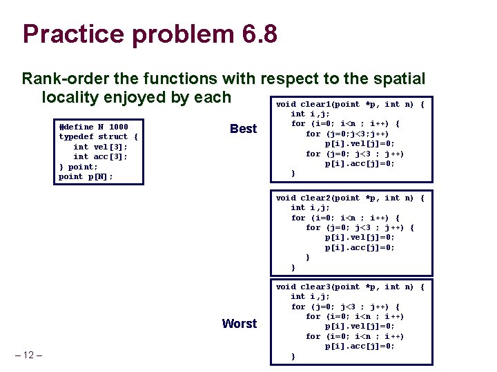 Practice problem 6. 8 Rank-order the functions with respect to the spatial locality enjoyed