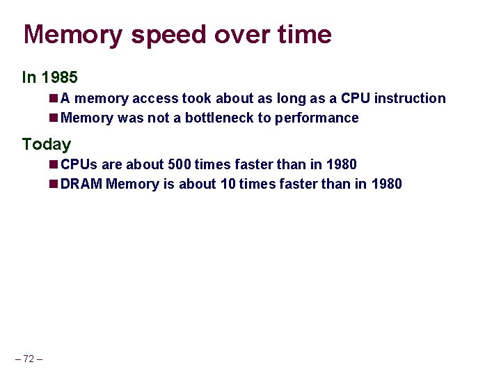 Memory speed over time In 1985 A memory access took about as long as